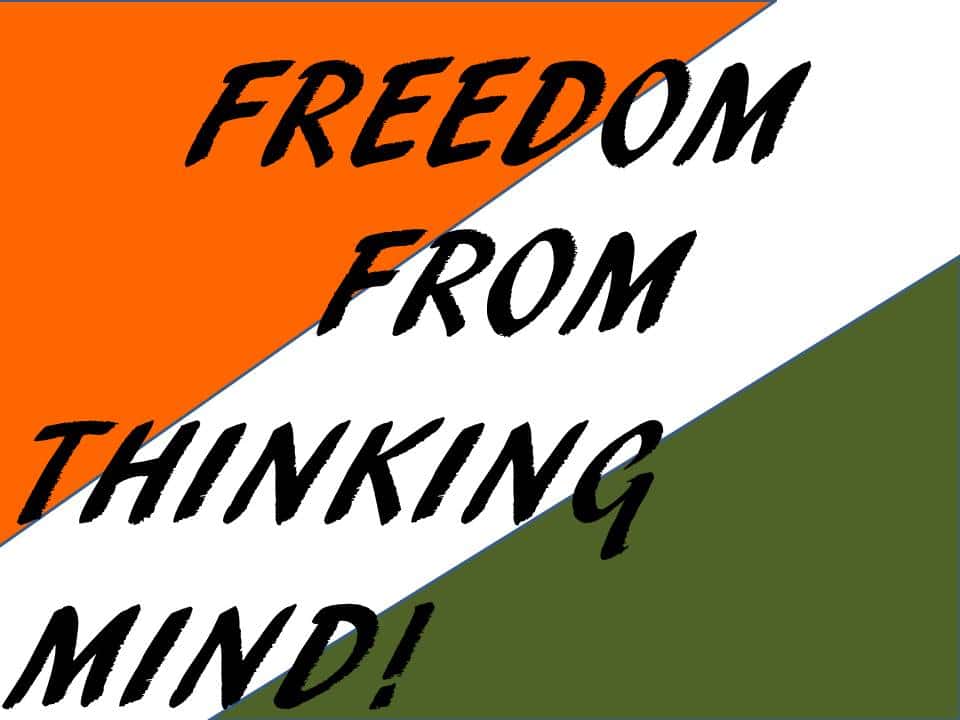 FREEDOM FROM THE THINKING MIND!