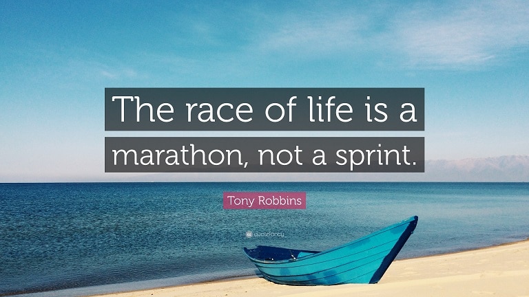 Life is a Marathon not a sprint